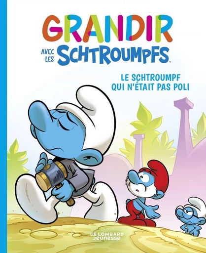 Grandir avec les Schtroumpfs  - Tome 11 - Le Schtroumpf qui n'était pas poli -  Falzar, Thierry Culliford - Le Lombard Jeunesse