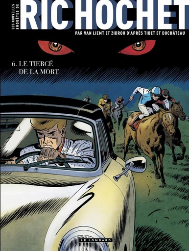 Les Nouvelles Enquêtes de Ric Hochet - Tome 6 - Le Tiercé de la Mort -  Zidrou - Le Lombard