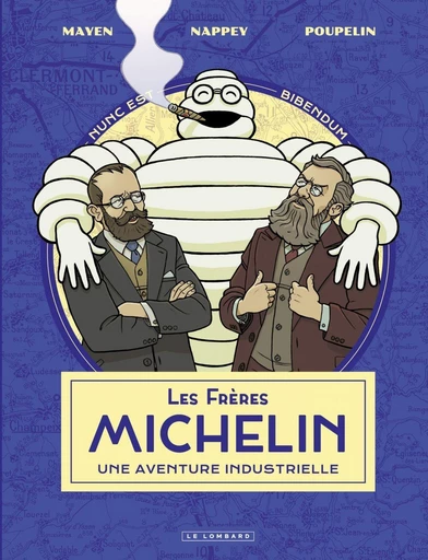 Les Frères Michelin, une aventure industrielle - Mayen Cédric - Le Lombard