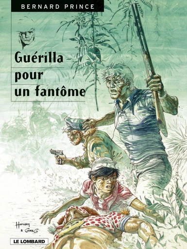 Bernard Prince - Tome 9 - Guérilla pour un fantôme -  Greg - Le Lombard