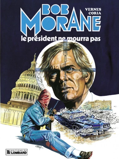 Bob Morane - Tome 13 - Le Président ne mourra pas -  Vernes - Le Lombard