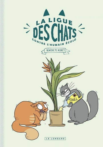 La Ligue des Chats Contre l'Humain Écolo - Bénédicte Moret - Le Lombard