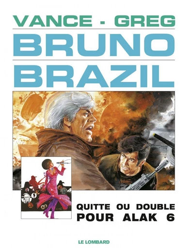 Bruno Brazil - Tome 9 - Quitte ou double pour Alak 6 -  Greg - Le Lombard