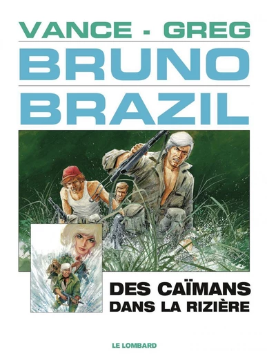 Bruno Brazil - Tome 7 - Des Caïmans dans la rizière -  Greg - Le Lombard