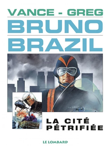 Bruno Brazil - Tome 4 - La Cité pétrifiée -  Greg - Le Lombard