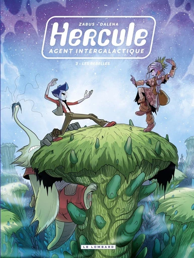 Hercule, agent intergalactique - Tome 3 - Les Rebelles -  Zabus - Le Lombard