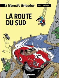 Benoît Brisefer (Lombard) - tome 10 - La Route du Sud