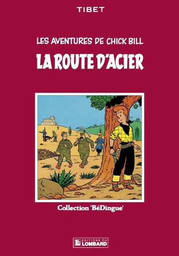 Chick Bill - tome 3 - La Route d'acier -  Tibet - Le Lombard