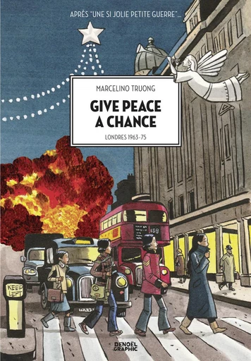 Give peace a chance. Londres 1963-1975 - Marcelino Truong - Denoël Graphic BD