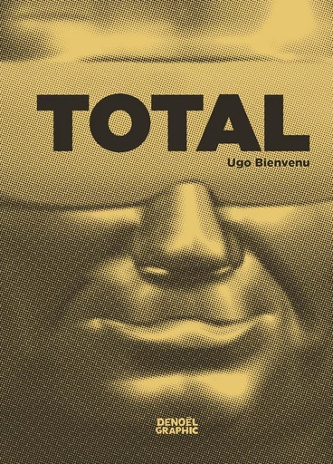 Total - Ugo Bienvenu - Denoël Graphic BD