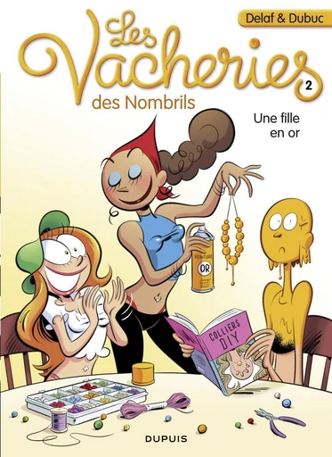 Les vacheries des Nombrils - Tome 2 - Une fille en or -  Delaf, Maryse Dubuc - Dupuis