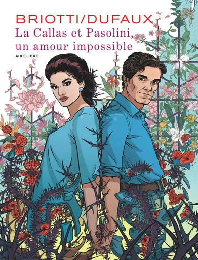 La Callas et Pasolini, un amour impossible - Jean Dufaux - Dupuis