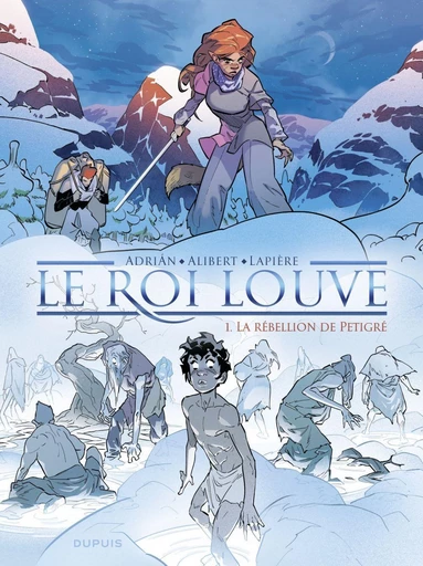 Le Roi Louve - Tome 1 - La rébellion de Petigré - Émilie Alibert, Denis Lapière - Dupuis