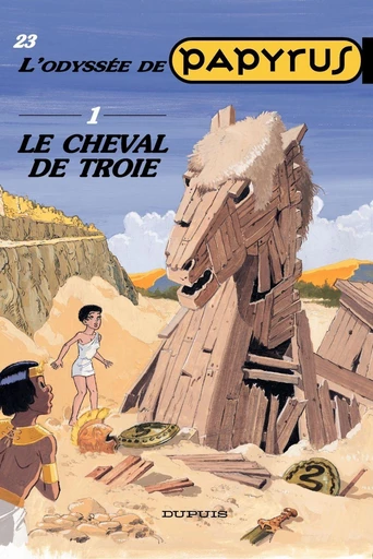 Papyrus - Tome 23 - Le cheval de Troie - L'Odyssée de Papyrus I - Lucien De Gieter - Dupuis