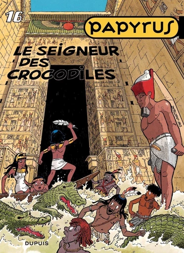 Papyrus - Tome 16 - Le seigneur des crocodiles - Lucien De Gieter - Dupuis