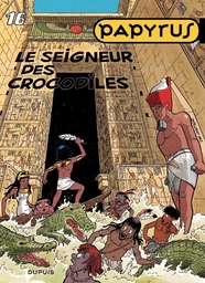 Papyrus - Tome 16 - Le seigneur des crocodiles