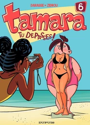 Tamara - Tome 6 - Tu dépasses !