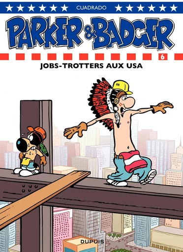 Parker et Badger - Tome 6 - Jobtrotters aux USA - Marc Cuadrado - Dupuis