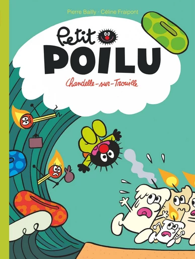 Petit Poilu - Tome 21 - Chandelle-sur-Trouille - Céline Fraipont - Dupuis