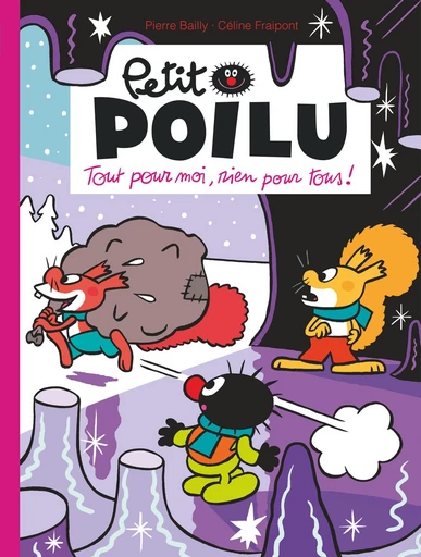 Petit Poilu - Tome 27 - Tout pour moi, rien pour tous ! - Céline Fraipont - Dupuis