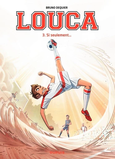 Louca - Tome 3 - Si seulement... -  Bruno Dequier - Dupuis