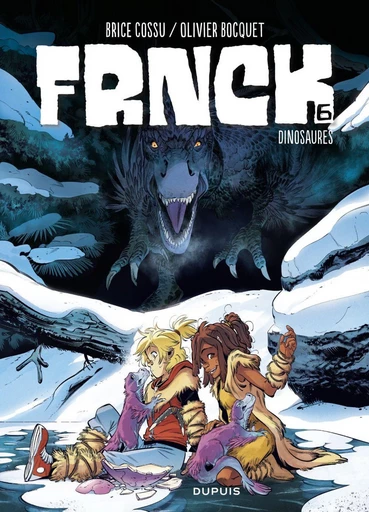 FRNCK - Tome 6 - Dinosaures - Olivier BOCQUET - Dupuis