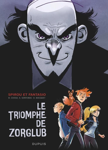 Spirou et Fantasio - Le triomphe de Zorglub - Olivier BOCQUET - Dupuis