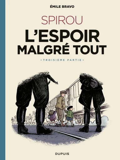 Le Spirou d'Emile Bravo - Tome 4 - Spirou l'espoir malgré tout - Troisième partie - Emile Bravo - Dupuis