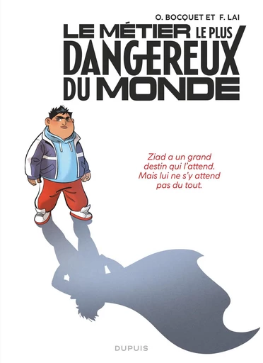 Le métier le plus dangereux du monde - Tome 1 - Ziad (pile) - Olivier BOCQUET - Dupuis