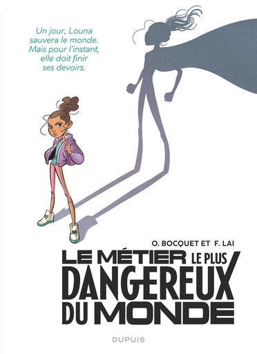 Le métier le plus dangereux du monde - Tome 1 - Louna (face) - Olivier BOCQUET - Dupuis