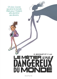 Le métier le plus dangereux du monde - Tome 1 - Louna (face)