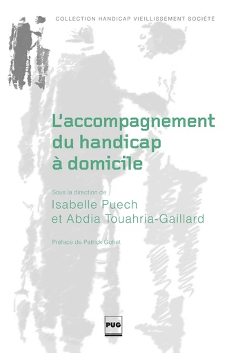 L'accompagnement du handicap à domicile - Isabelle Puech, Abdia Touahria-Gaillard - PUG - Presses universitaires de Grenoble