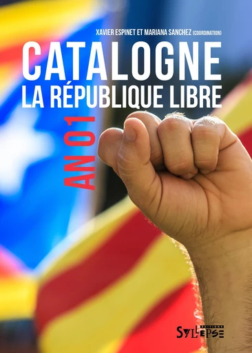 Catalogne. La république libre - Xavier Espinet, Mariana Sanchez - Syllepse