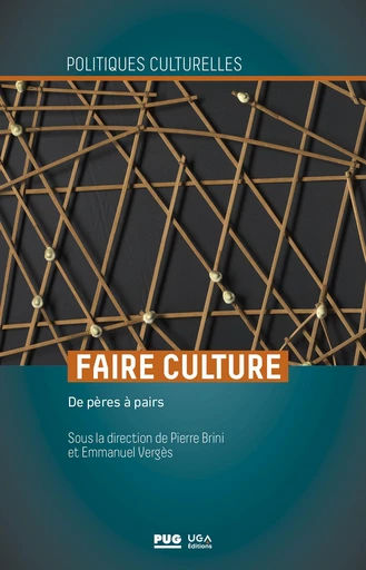 Faire culture - Pierre BRINI, Emmanuel VERGES - PUG - Presses universitaires de Grenoble