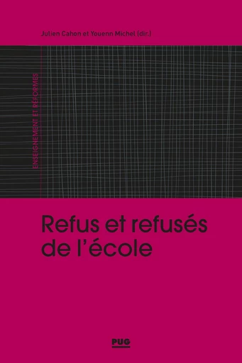 Refus et refusés d'école - Julien CAHON, Michel Youenn - PUG - Presses universitaires de Grenoble