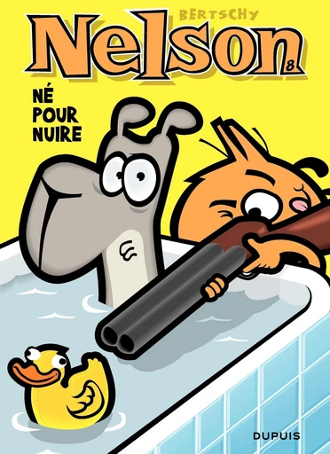 Nelson - Tome 8 - Né pour nuire -  Bertschy - Dupuis