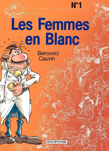 Les Femmes en Blanc - Tome 1 - Les femmes en blanc - Raoul Cauvin - Dupuis