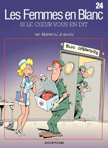 Les Femmes en Blanc - Tome 24 - Si le coeur vous en dit - Raoul Cauvin - DUPUIS