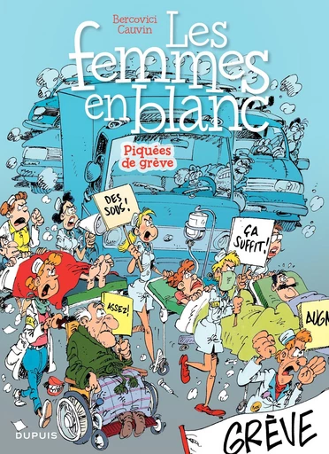 Les Femmes en Blanc - Tome 9 - Piquées de grève - Raoul Cauvin - Dupuis