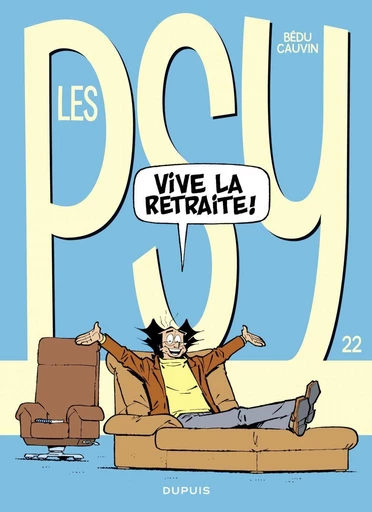 Les Psy - Tome 22 - Vive la retraite - Raoul Cauvin - Dupuis