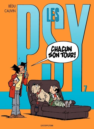 Les Psy - Tome 7 - Chacun son tour ! - Raoul Cauvin - Dupuis