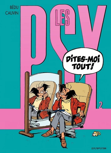 Les Psy - Tome 2 - Dites-moi tout ! - Raoul Cauvin - Dupuis