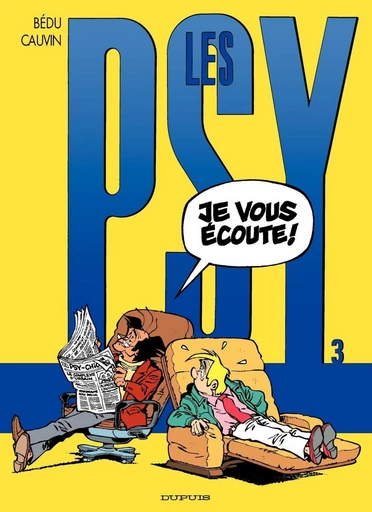 Les Psy - Tome 3 - Je vous écoute - Raoul Cauvin - Dupuis