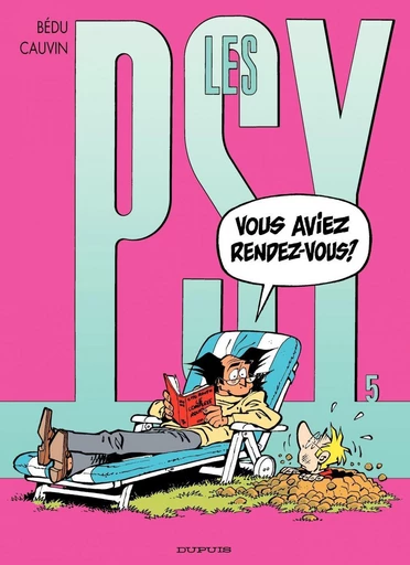 Les Psy - Tome 5 - Vous avez rendez-vous ? - Raoul Cauvin - Dupuis