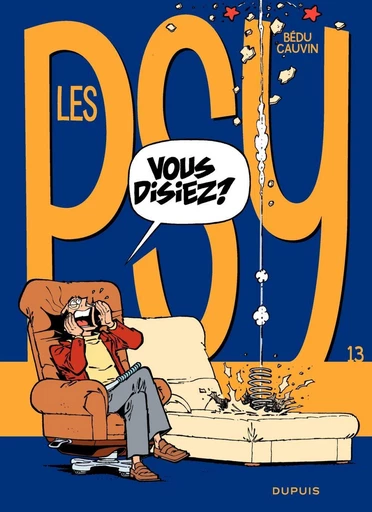 Les Psy - Tome 13 - Vous disiez ? - Raoul Cauvin - Dupuis