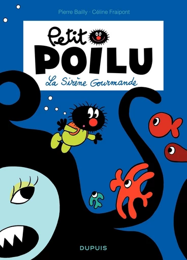 Petit Poilu - Tome 1 - La sirène gourmande - Céline Fraipont - Dupuis