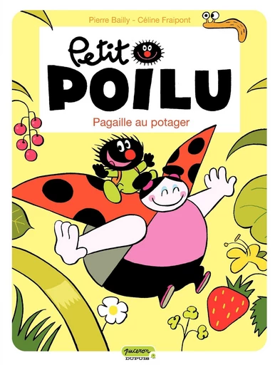 Petit Poilu - Tome 3 - Pagaille au potager - Céline Fraipont - Dupuis