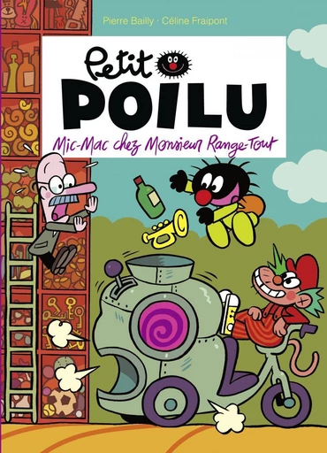 Petit Poilu - Tome 22 - Mic-Mac chez monsieur Range-Tout - Céline Fraipont - Dupuis