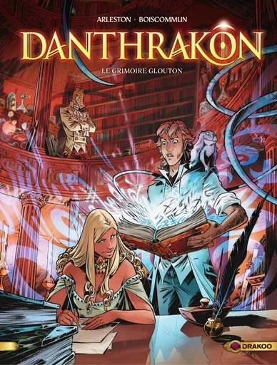 Danthrakon - Volume 1 - Le grimoire glouton - Christophe Arleston - Drakoo