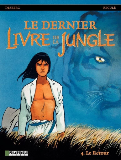 Le Dernier livre de la jungle - tome 4 - Le Retour - Stephen Desberg - Le Lombard